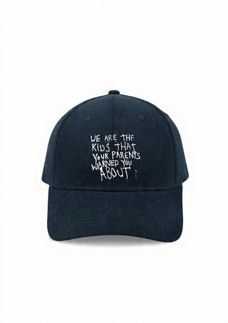 We Are The Kids Your Parents Warn You About Corduroy 6 Panel Cap