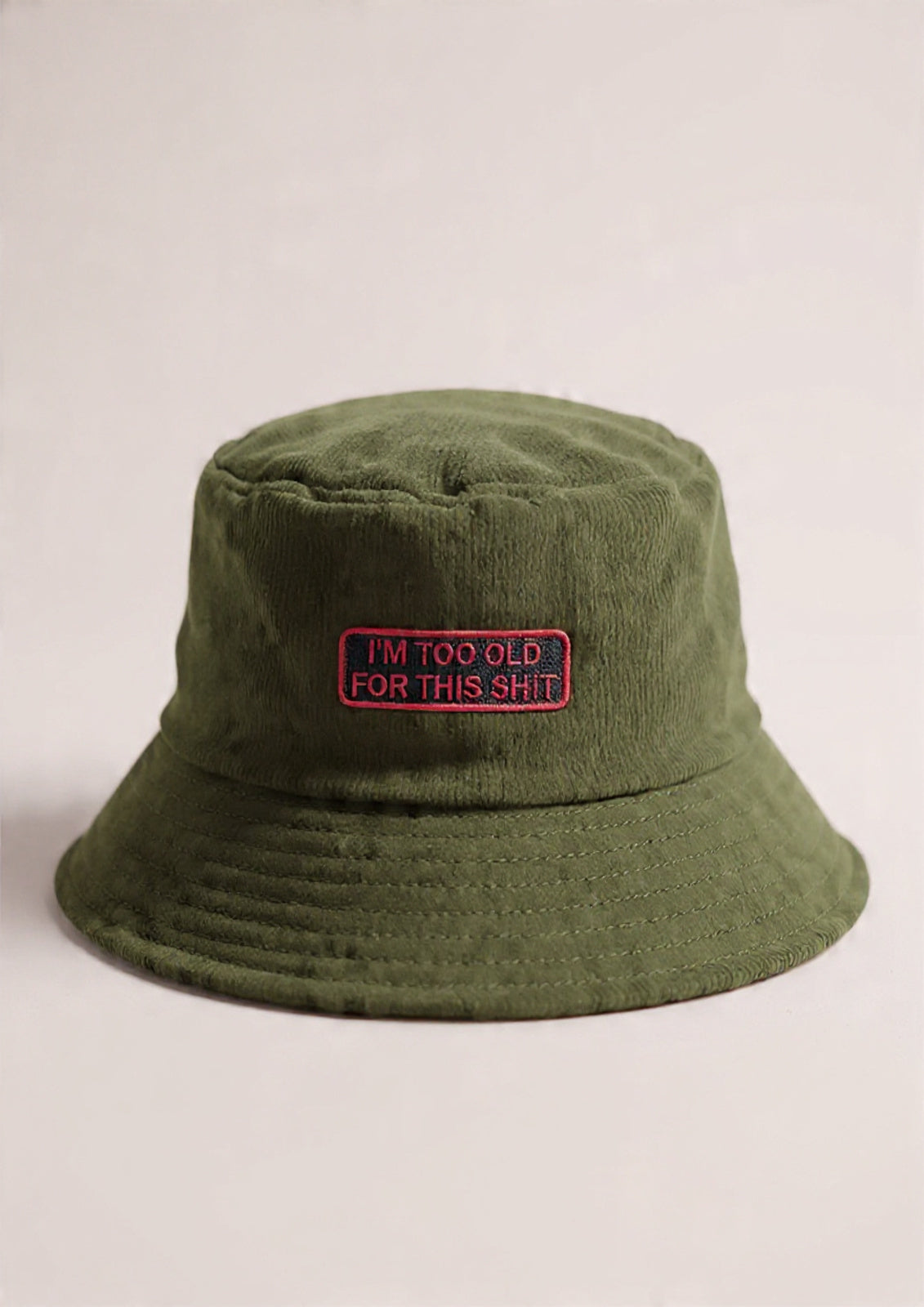 I'm Too Old For This Sh*t Corduroy Bucket Hat