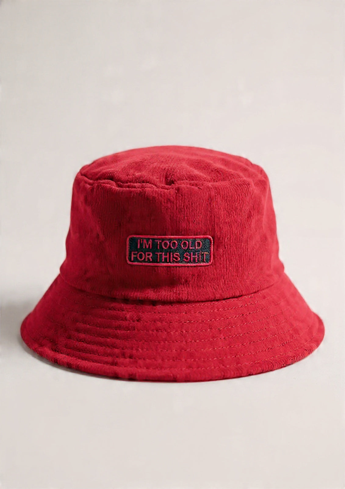 I'm Too Old For This Sh*t Corduroy Bucket Hat
